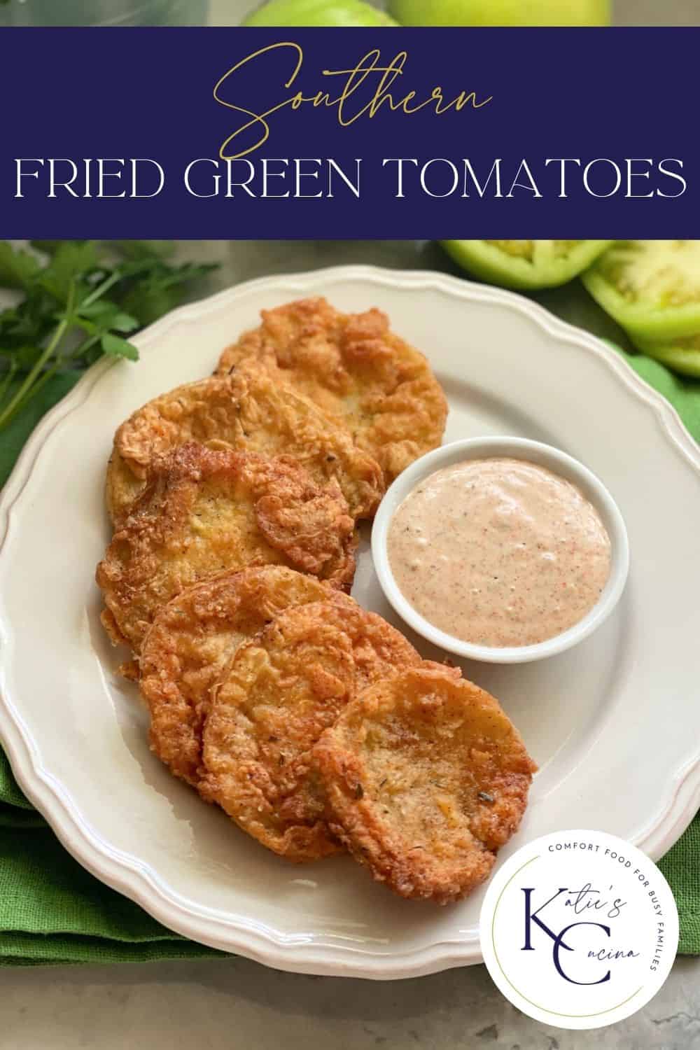 Fried Green Tomatoes with Cajun Ranch Dipping Sauce - Katie's Cucina